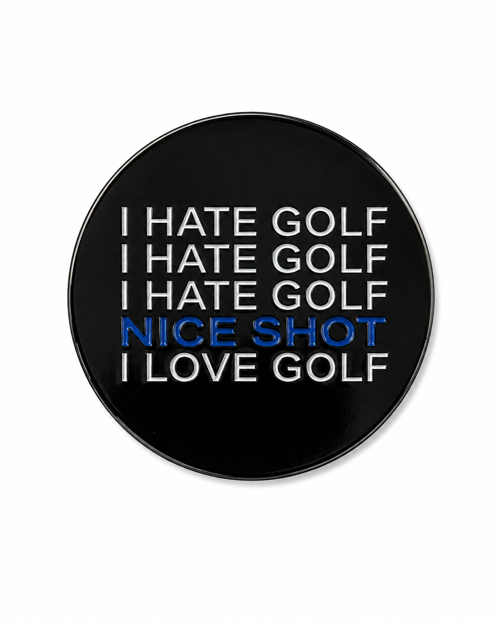 A circular black pinback button featuring the text 'I HATE GOLF' repeated in white, with 'NICE SHOT' in blue, and 'I LOVE GOLF' in white at the bottom, shown on a plain white background.